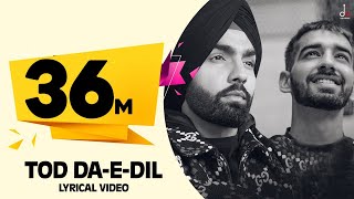 Tod Da E Dil Lyrics In Hindi